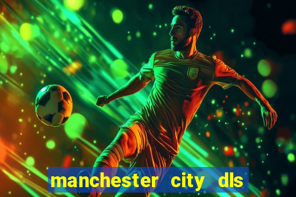 manchester city dls 23 kits